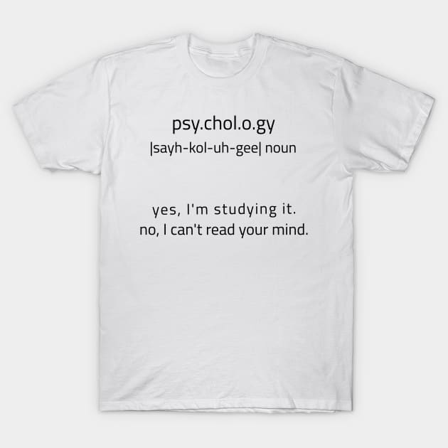 Yes I'm Studying Psychology T-Shirt by JC's Fitness Co.